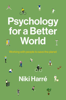 Book cover of Psychology for a Better World: Working with People to Save the Planet