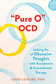 Book cover of "Pure O" OCD: Letting Go of Obsessive Thoughts with Acceptance and Commitment Therapy