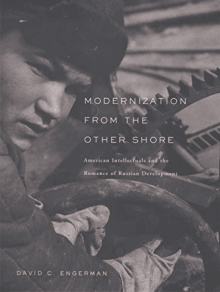 Book cover of Modernization from the Other Shore: American Intellectuals and the Romance of Russian Development