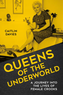 Book cover of Queens of the Underworld: A Journey into the Lives of Female Crooks