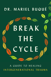 Book cover of Break the Cycle: A Guide to Healing Intergenerational Trauma