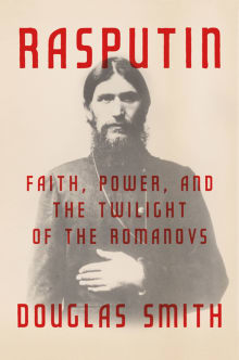 Book cover of Rasputin: Faith, Power, and the Twilight of the Romanovs