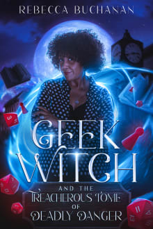 Book cover of Geek Witch and the Treacherous Tome of Deadly Danger