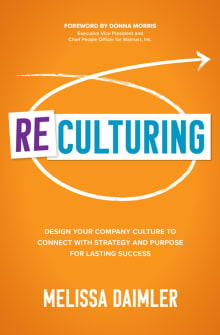 Book cover of ReCulturing: Design Your Company Culture to Connect with Strategy and Purpose for Lasting Success