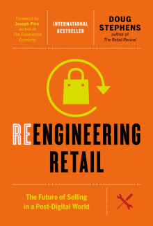Book cover of Reengineering Retail: The Future of Selling in a Post-Digital World
