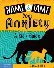 Book cover of Name and Tame Your Anxiety: A Kid's Guide