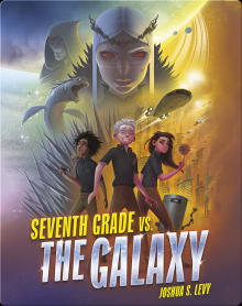 Book cover of Seventh Grade vs. the Galaxy