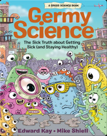 Book cover of Germy Science: The Sick Truth about Getting Sick (and Staying Healthy)