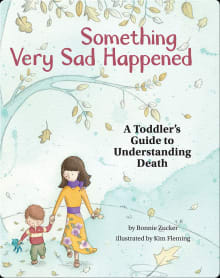 Book cover of Something Very Sad Happened: A Toddler's Guide to Understanding Death