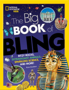 Book cover of The Big Book of Bling: Ritzy Rocks, Extravagant Animals, Sparkling Science, and More!