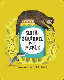 Book cover of Sloth and Squirrel in a Pickle