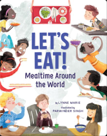 Book cover of Let's Eat!: Mealtime Around the World