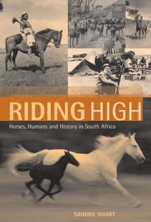 Book cover of Riding High: Horses, Humans and History in South Africa