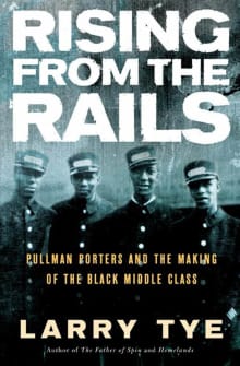 Book cover of Rising from the Rails: Pullman Porters and the Making of the Black Middle Class