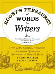 Book cover of Roget's Thesaurus of Words for Writers: Over 2,300 Emotive, Evocative, Descriptive Synonyms, Antonyms, and Related Terms Every Writer Should Know