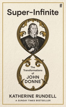 Book cover of Super-Infinite: The Transformations of John Donne