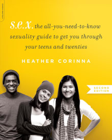 Book cover of S.E.X.: The All-You-Need-To-Know Sexuality Guide to Get You Through Your Teens and Twenties