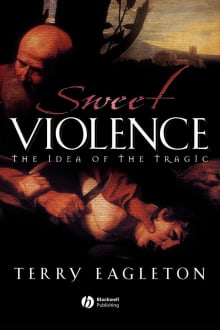 Book cover of Sweet Violence: The Idea of the Tragic
