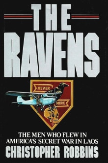 Book cover of The Ravens: The True Story Of A Secret War In Laos, Vietnam