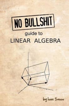 Book cover of No Bullshit Guide to Linear Algebra