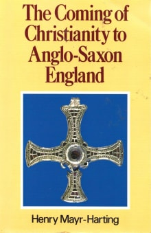 Book cover of The Coming of Christianity to Anglo-Saxon England