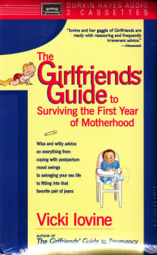 Book cover of The Girlfriends' Guide to Surviving the First Year of Motherhood