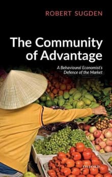 Book cover of The Community of Advantage: A Behavioural Economist's Defence of the Market