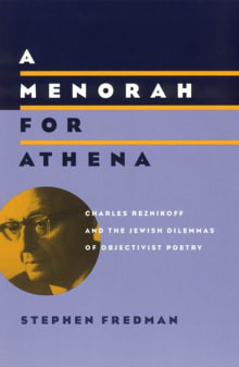 Book cover of A Menorah for Athena: Charles Reznikoff and the Jewish Dilemmas of Objectivist Poetry