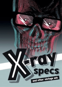 Book cover of X-ray Specs and Other Vintage Ads