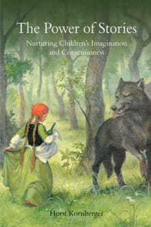 Book cover of The Power of Stories: Nurturing Children's Imagination and Consciousness