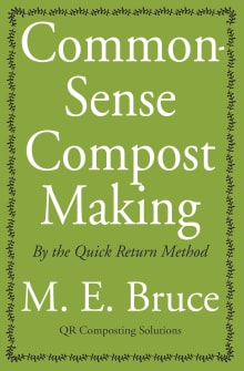 Book cover of Common-Sense Compost Making: By The Quick Return Method