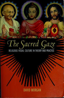 Book cover of The Sacred Gaze: Religious Visual Culture in Theory and Practice