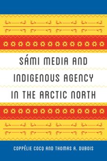 Book cover of Sámi Media and Indigenous Agency in the Arctic North