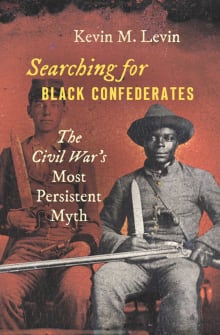 Book cover of Searching for Black Confederates: The Civil War's Most Persistent Myth