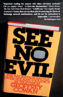 Book cover of See No Evil: The Backstage Battle Over Sex and Violence on Television