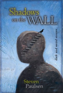 Book cover of Shadows on the Wall: Dark and Weird Stories