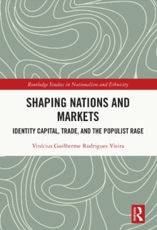 Book cover of Shaping Nations and Markets: Identity Capital, Trade, and the Populist Rage