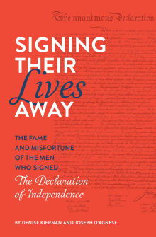 Book cover of Signing Their Lives Away: The Fame and Misfortune of the Men Who Signed the Declaration of Independence