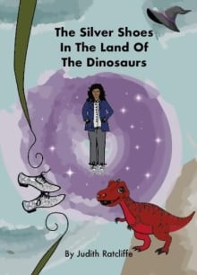 Book cover of The Silver Shoes In The Land Of The Dinosaurs