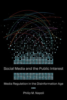 Book cover of Social Media and the Public Interest: Media Regulation in the Disinformation Age