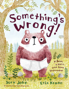 Book cover of Something's Wrong!: A Bear, a Hare, and Some Underwear
