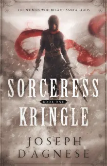Book cover of Sorceress Kringle: The Woman Who Became Santa Claus