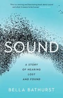 Book cover of Sound: A Story of Hearing Lost and Found