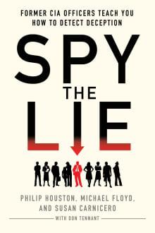 Book cover of Spy the Lie: Former CIA Officers Teach You How to Detect Deception