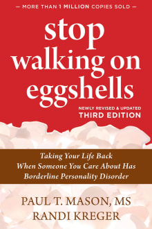 Book cover of Stop Walking on Eggshells: Taking Your Life Back When Someone You Care about Has Borderline Personality Disorder