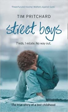 Book cover of Street Boys: 7 Kids. 1 Estate. No Way Out. The True Story of a Lost Childhood