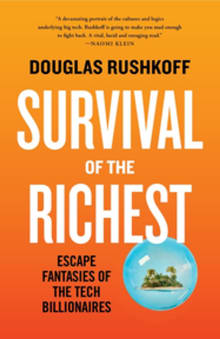 Book cover of Survival of the Richest: Escape Fantasies of the Tech Billionaires