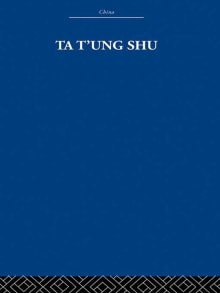 Book cover of Ta T’ung Shu: The One-World Philosophy of Kang Yu-Wei