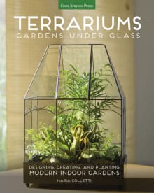 Book cover of Terrariums - Gardens Under Glass: Designing, Creating, and Planting Modern Indoor Gardens