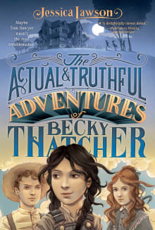 Book cover of The Actual & Truthful Adventures of Becky Thatcher